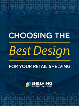 Choosing the Best Design for Your Retail Shelving